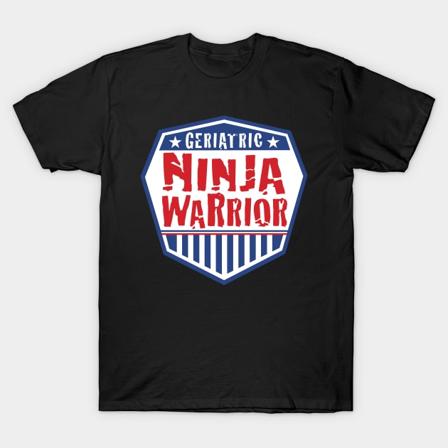 Geriatric Ninja Warrior T-Shirt by OHYes